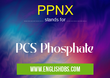 PPNX means PCS Phosphate PPNX