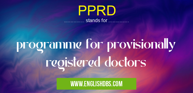 PPRD means programme for provisionally registered doctors PPRD