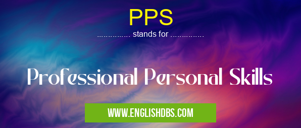 PPS means Professional Personal Skills PPS