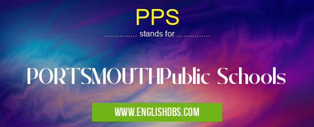 PPS means PORTSMOUTHPublic Schools PPS