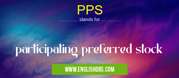 PPS means participating preferred stock PPS