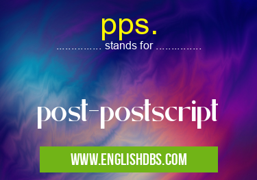 pps. means post-postscript pps.