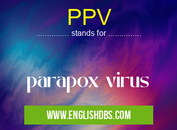 PPV means parapox virus PPV