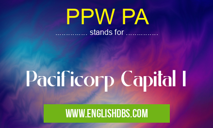 PPW PA means Pacificorp Capital I PPW PA