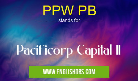 PPW PB means Pacificorp Capital II PPW PB