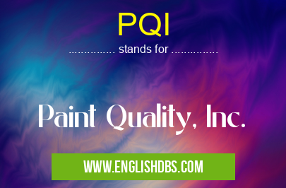 PQI means Paint Quality, Inc. PQI