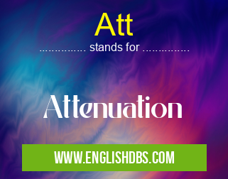 Att means Attenuation Att