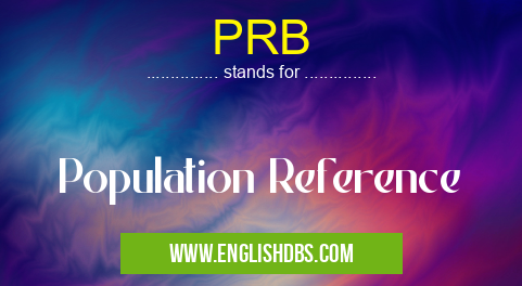 PRB means Population Reference PRB