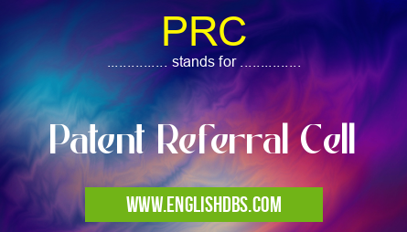 PRC means Patent Referral Cell PRC
