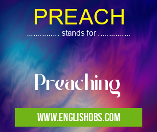PREACH means Preaching PREACH