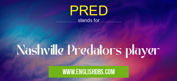 PRED means Nashville Predators player PRED