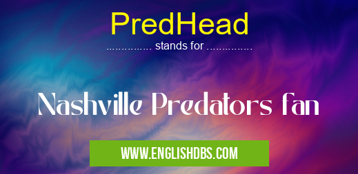 PredHead means Nashville Predators fan PredHead