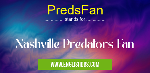 PredsFan means Nashville Predators Fan PredsFan