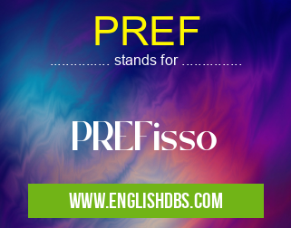 PREF means PREFisso PREF