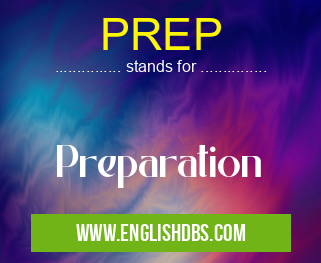 PREP means Preparation PREP