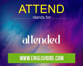 ATTEND means attended ATTEND