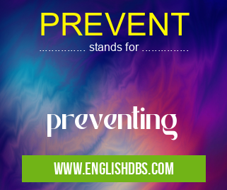 PREVENT means preventing PREVENT