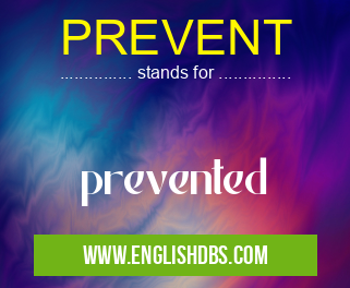 PREVENT means prevented PREVENT