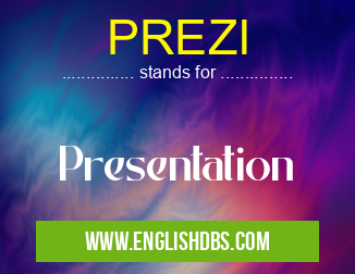 PREZI means Presentation PREZI