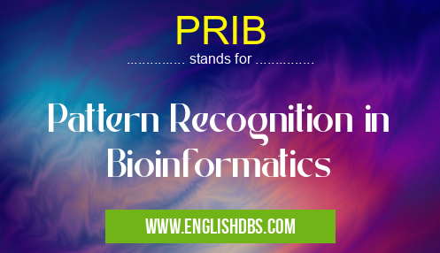 PRIB means Pattern Recognition in Bioinformatics PRIB