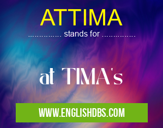 ATTIMA means at TIMA's ATTIMA