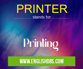 PRINTER means Printing PRINTER