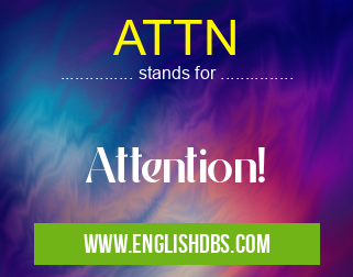 ATTN means Attention! ATTN