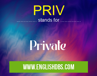 PRIV means Private PRIV