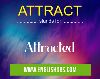 ATTRACT means Attracted ATTRACT