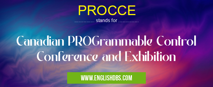 PROCCE means Canadian PROGrammable Control Conference and Exhibition PROCCE