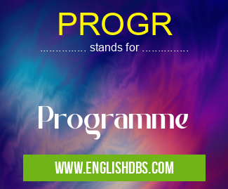 PROGR means Programme PROGR