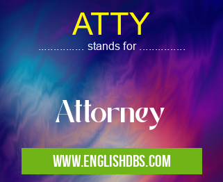 ATTY means Attorney ATTY