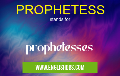 PROPHETESS means prophetesses PROPHETESS