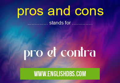pros and cons means pro et contra pros and cons