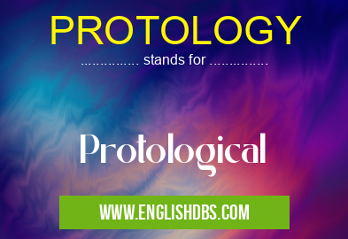 PROTOLOGY means Protological PROTOLOGY