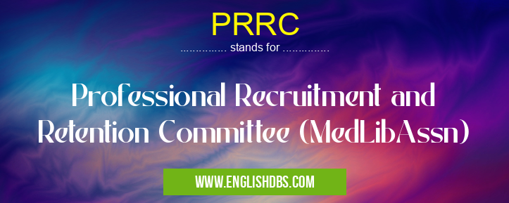 PRRC means Professional Recruitment and Retention Committee (MedLibAssn) PRRC