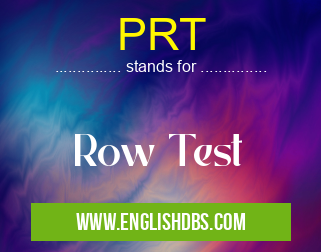 PRT means Row Test PRT