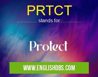 PRTCT means Protect PRTCT