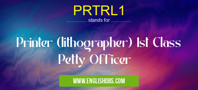 PRTRL1 means Printer (lithographer) 1st Class Petty Officer PRTRL1