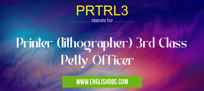 PRTRL3 means Printer (lithographer) 3rd Class Petty Officer PRTRL3
