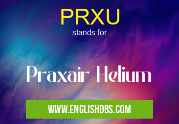PRXU means Praxair Helium PRXU