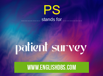 PS means patient survey PS