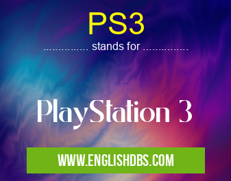 PS3 means PlayStation 3 PS3