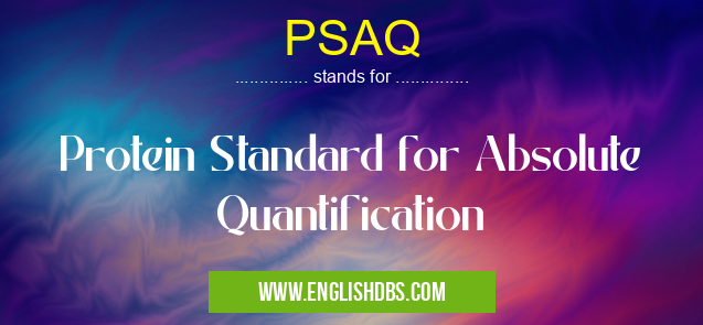 PSAQ means Protein Standard for Absolute Quantification PSAQ