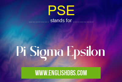 PSE means Pi Sigma Epsilon PSE