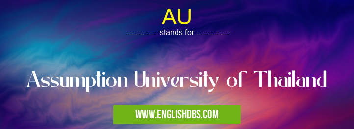 AU means Assumption University of Thailand AU