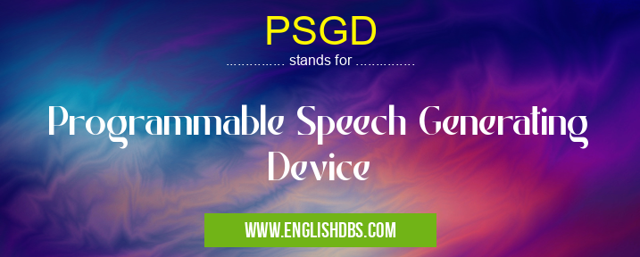 PSGD means Programmable Speech Generating Device PSGD