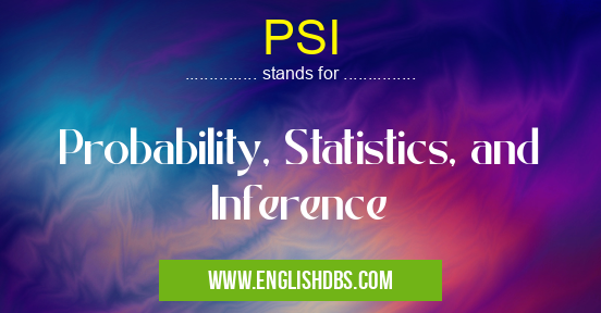 PSI means Probability, Statistics, and Inference PSI