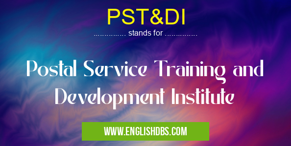 PST&DI means Postal Service Training and Development Institute PST&DI