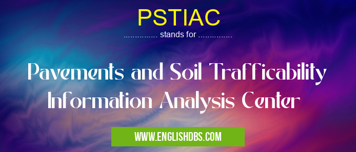 PSTIAC means Pavements and Soil Trafficability Information Analysis Center PSTIAC